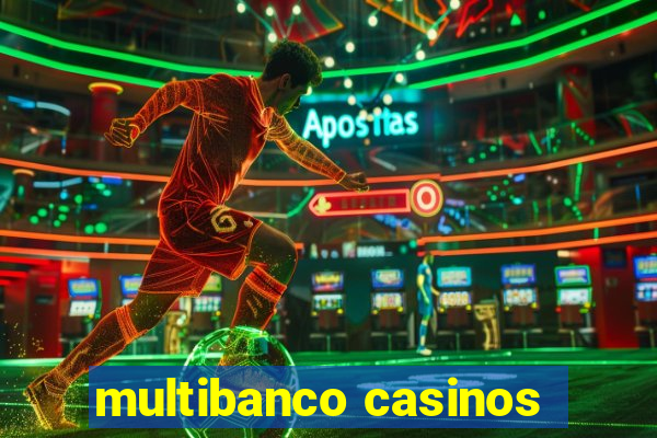 multibanco casinos